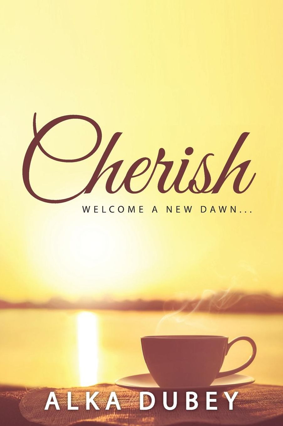 Cherish: Welcome a New Dawn...