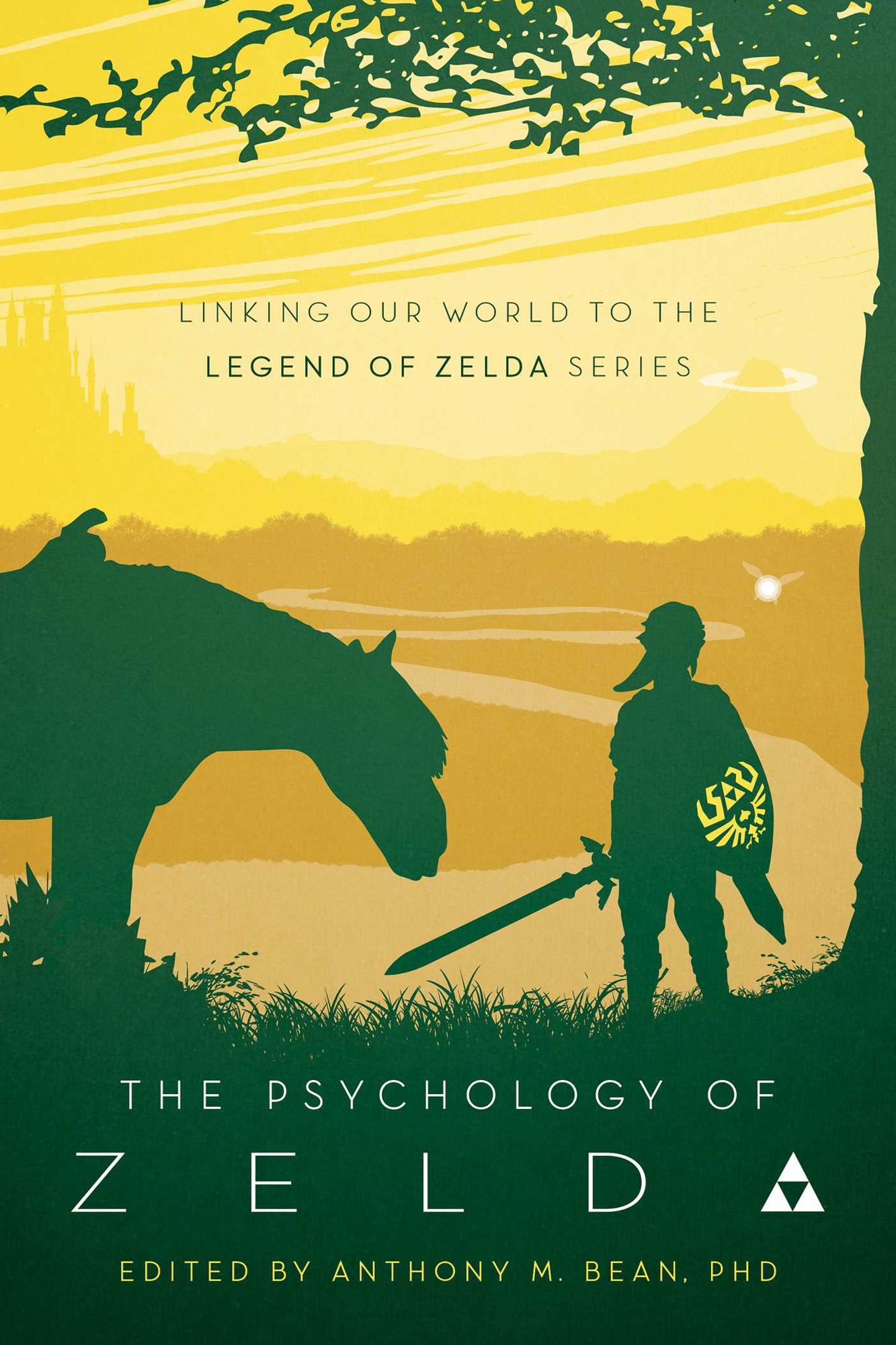 The Psychology of Zelda: Linking the Courage, Wisdom, and Power of the Legend of Zelda Series