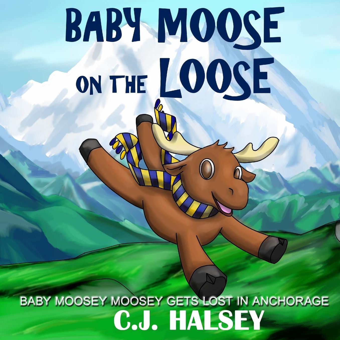 Baby Moose on the Loose: Moosey Moosey Lost in Anchorage
