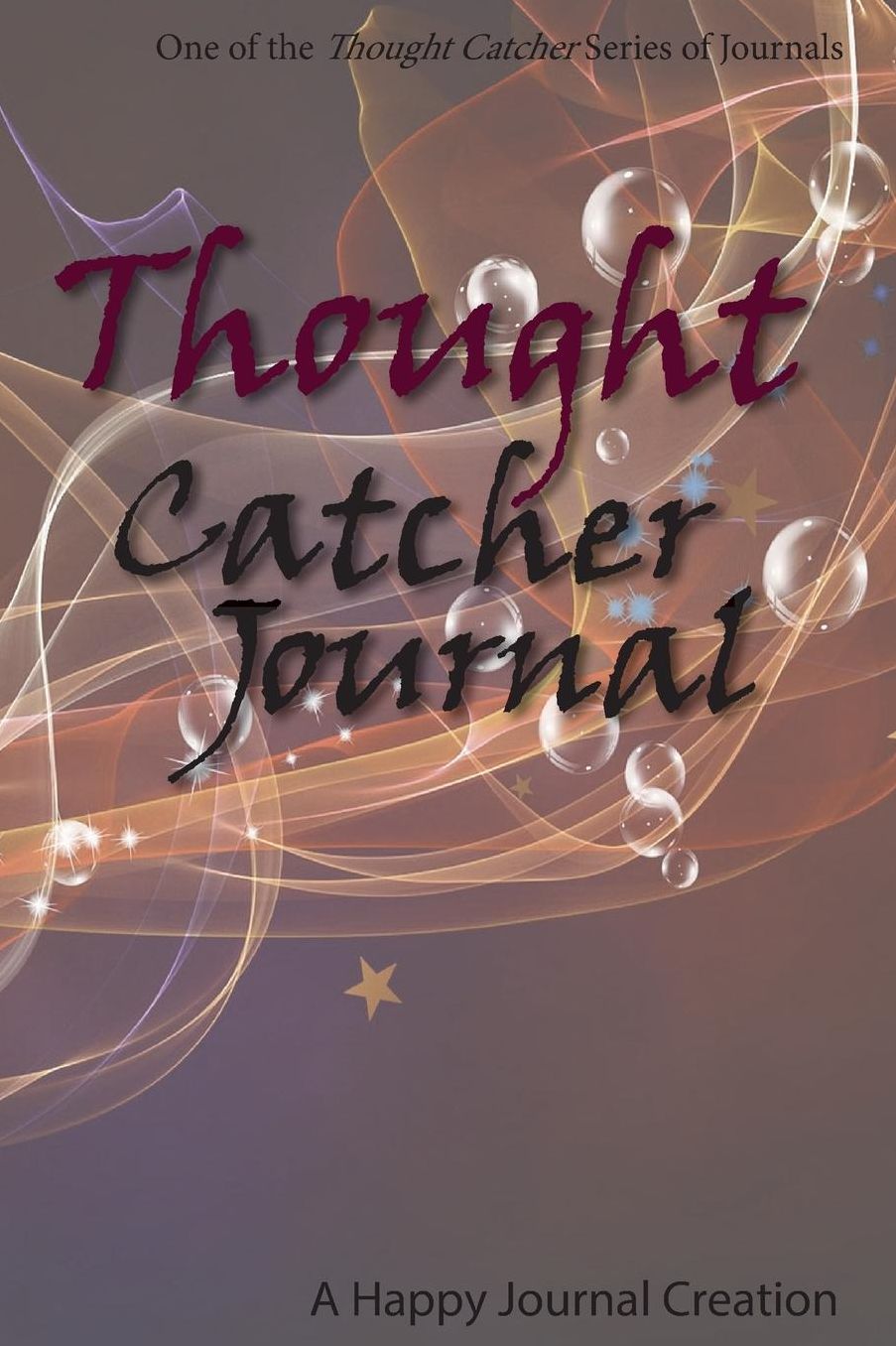 Thought Catcher Journal: One of the Thought Catcher Series of Journals
