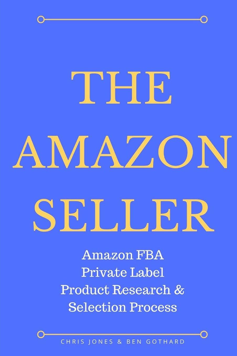 The Amazon Seller: Amazon FBA Private Label Product Research amp; Selection Process