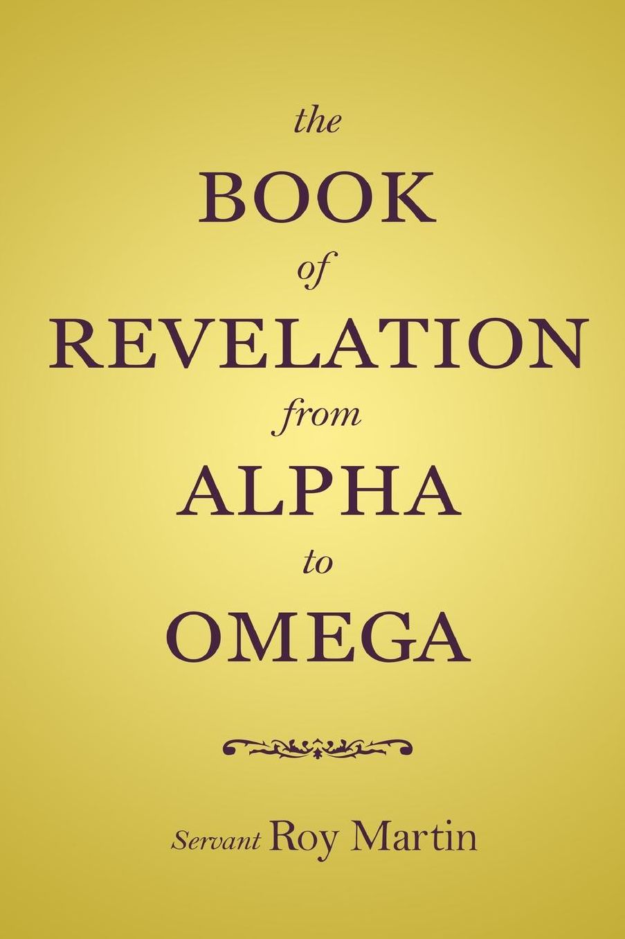The Book of Revelation from Alpha to Omega