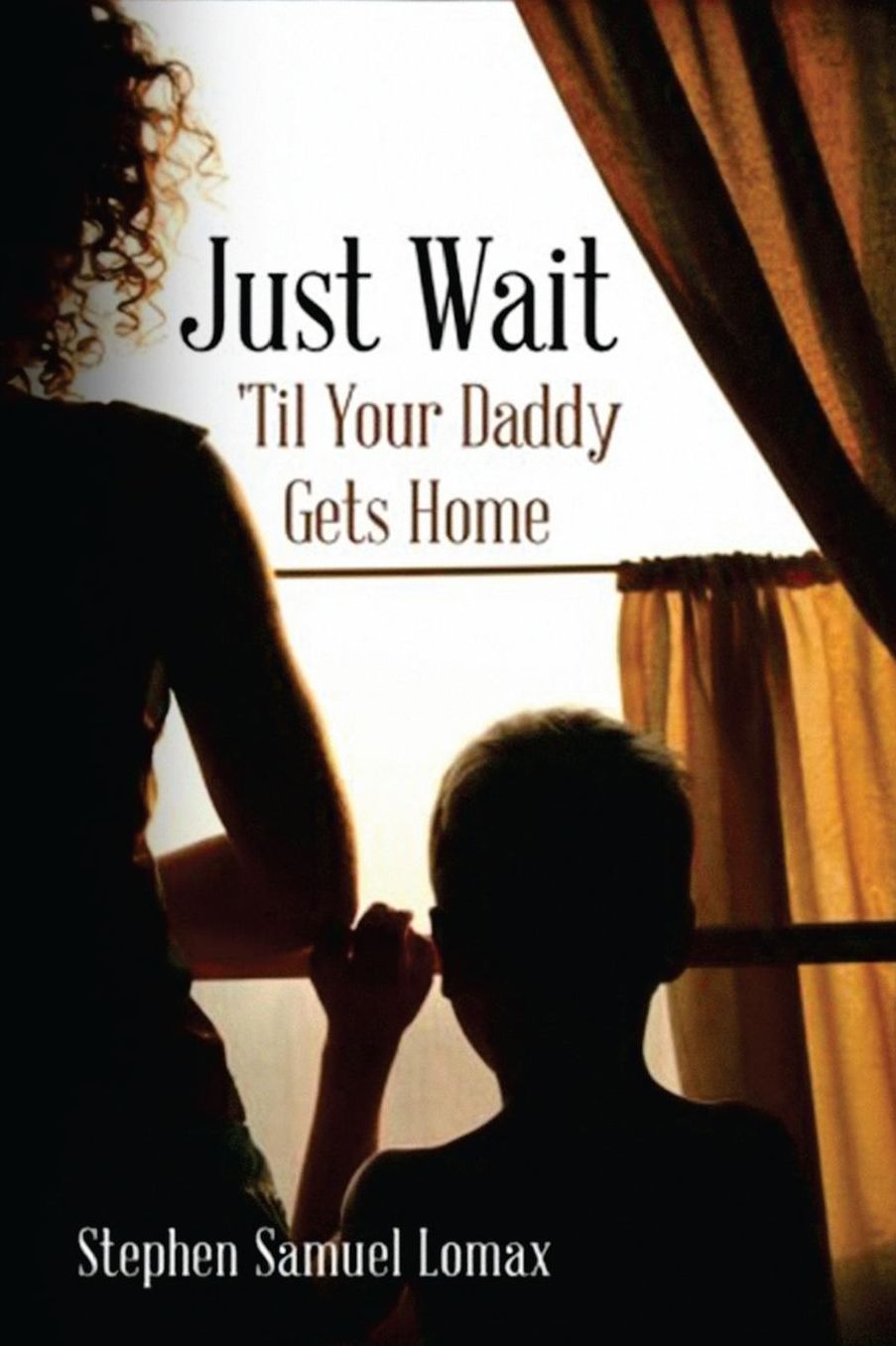 Just wait till your Daddy gets home