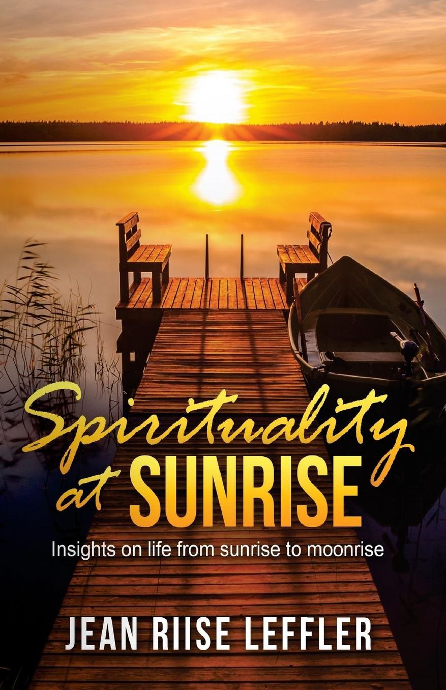 Spirituality at Sunrise: Insights on life from sunrise to moonrise