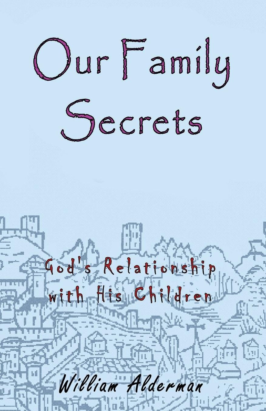 Our Family Secrets: God's Relationship with His Children