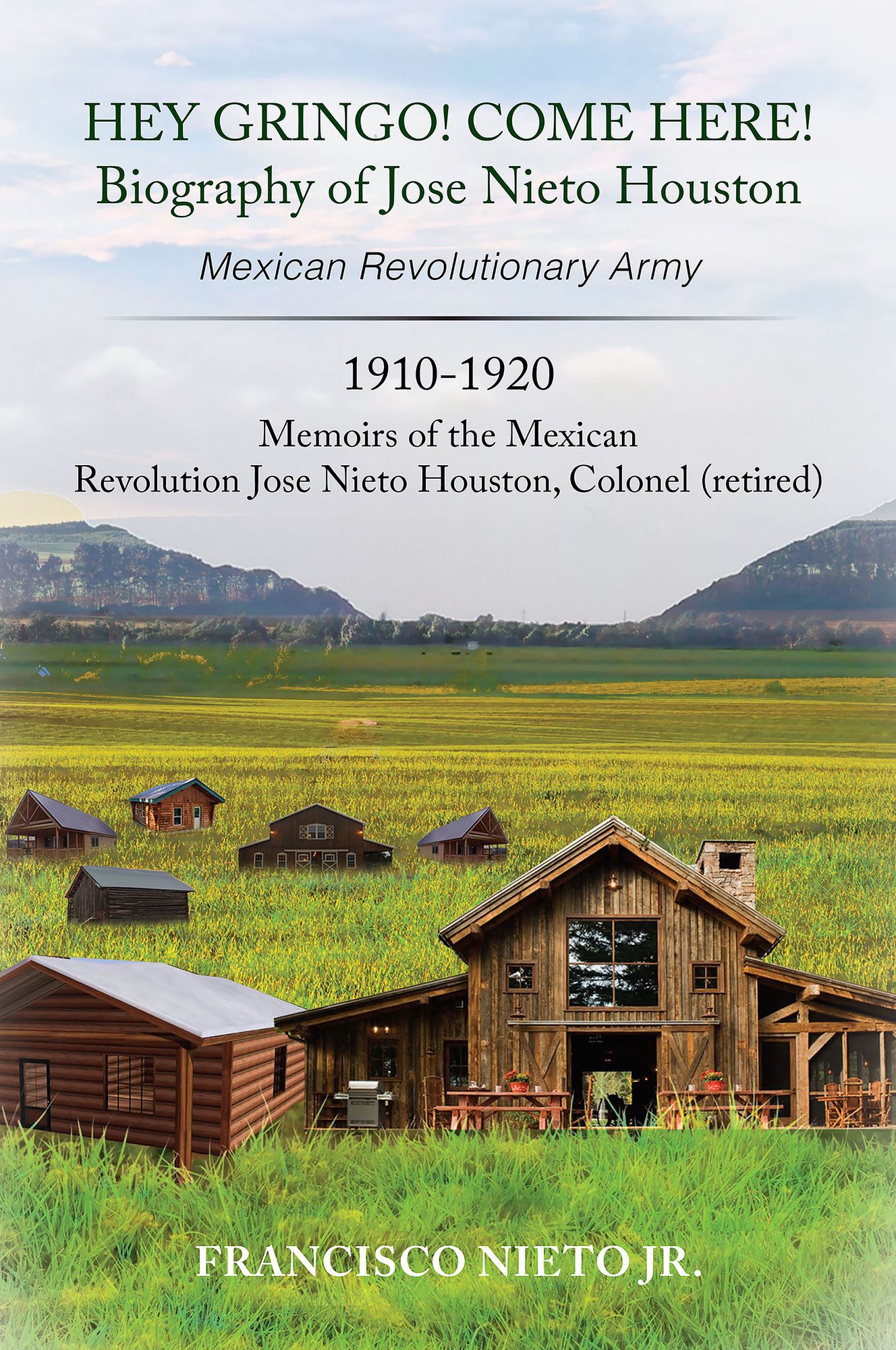 HEY GRINGO! COME HERE!: Biography of Jose Andres Nieto Houston