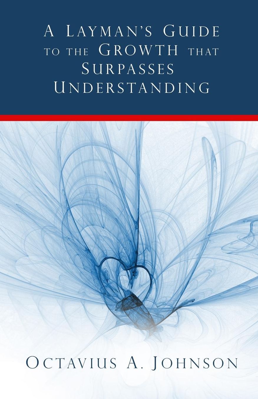 A Layman's Wisdom To The Growth That Surpasses Understanding