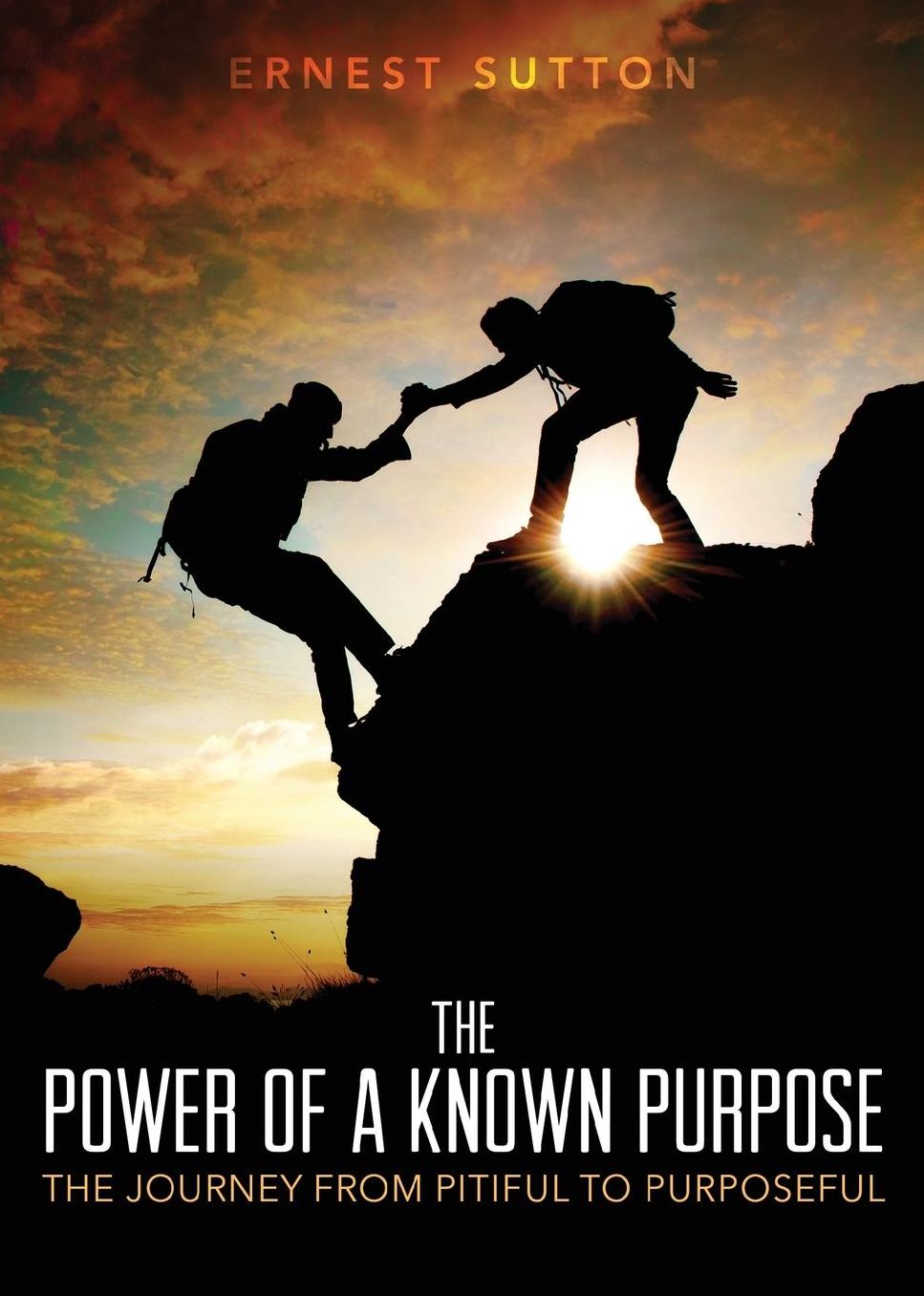 The Power of a Known Purpose: The Journey from Pitiful to Purposeful