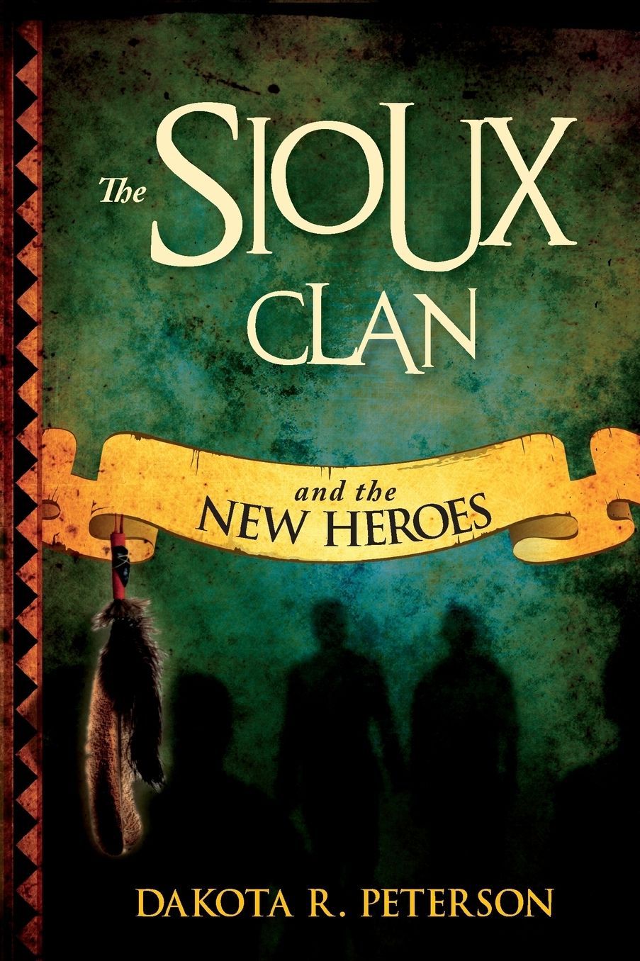 The Sioux Clan: and the New Heros