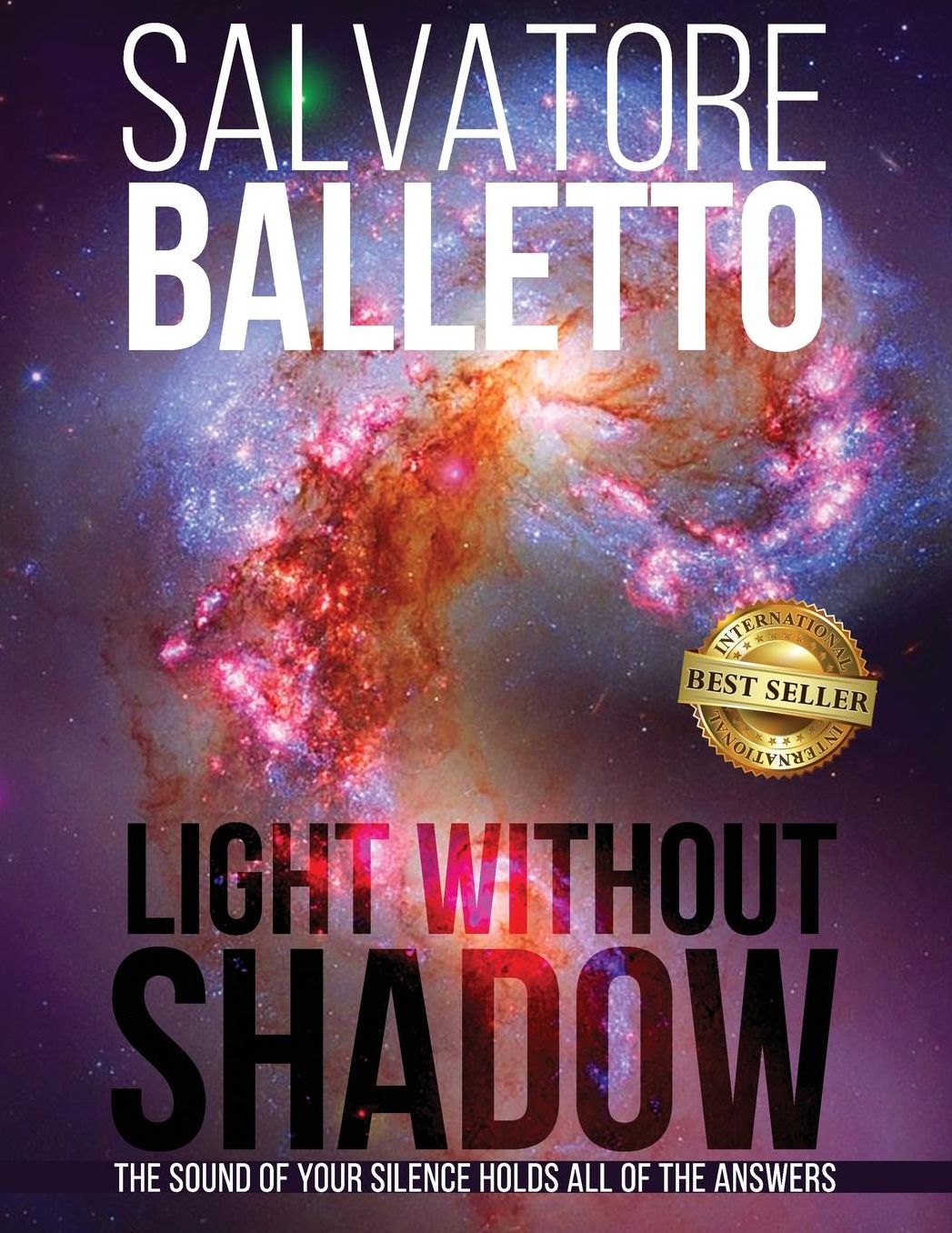 Light Without Shadow: The Sound of Your Silence Holds All of the Answers