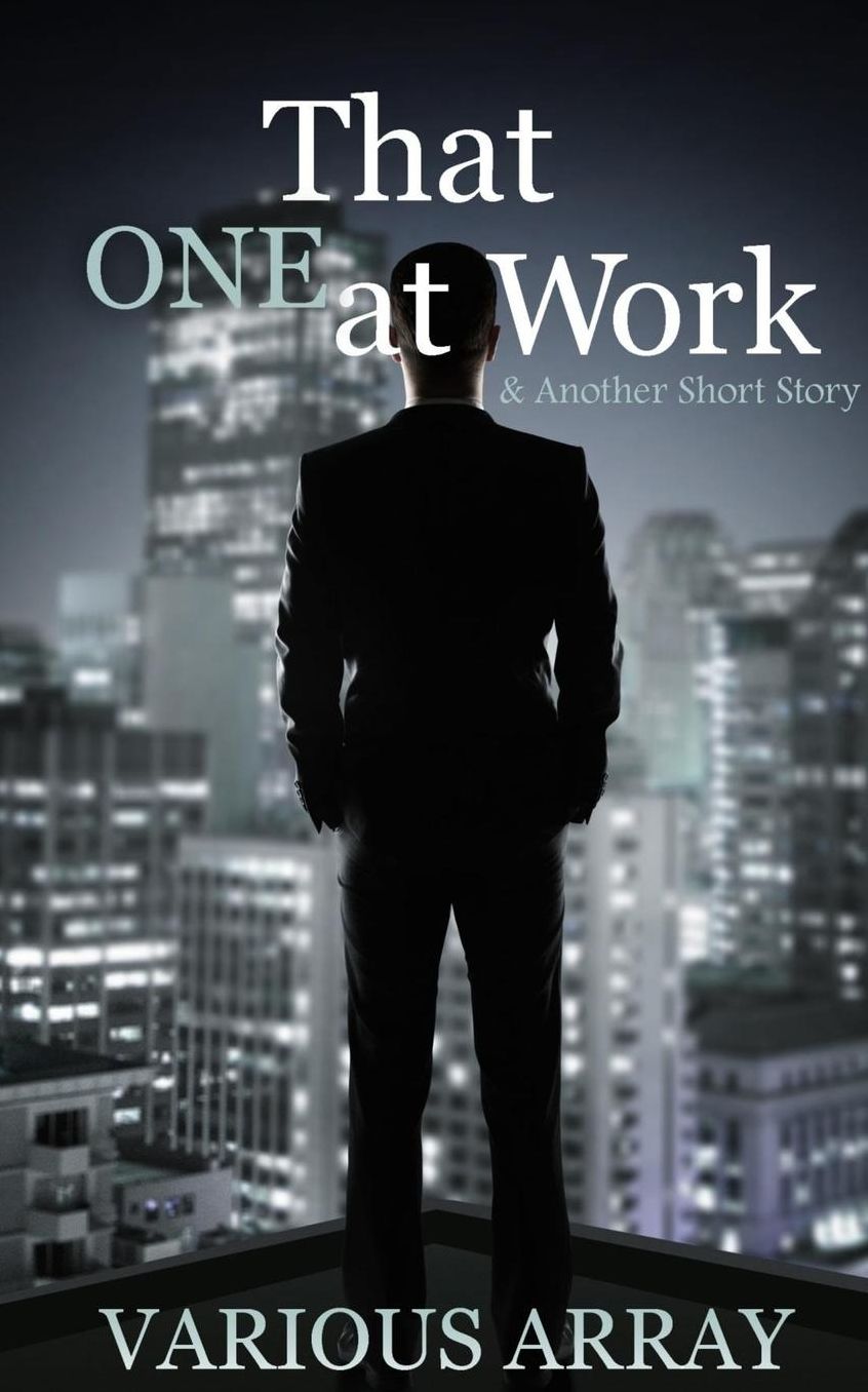 That ONE at Work & Another Short Story