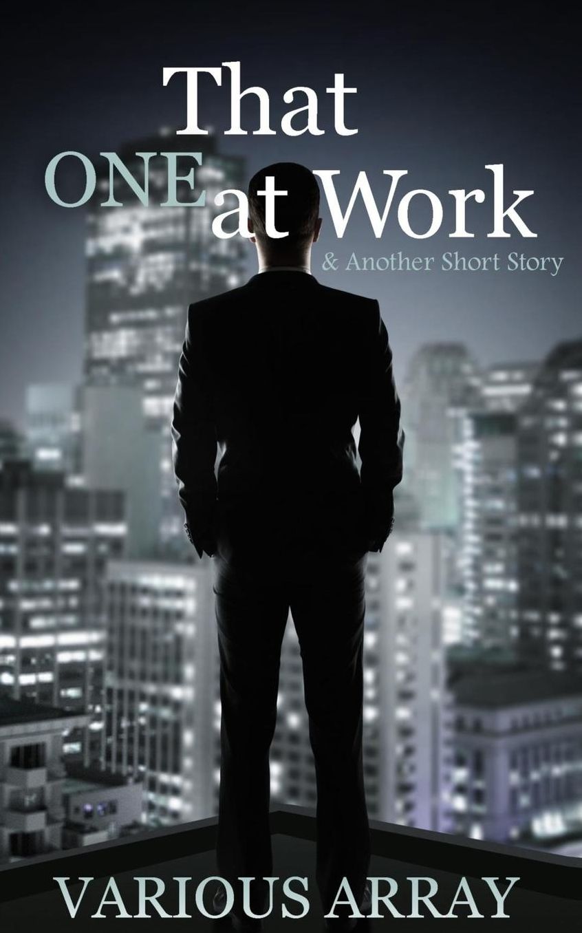 That ONE at Work & Another Short Story