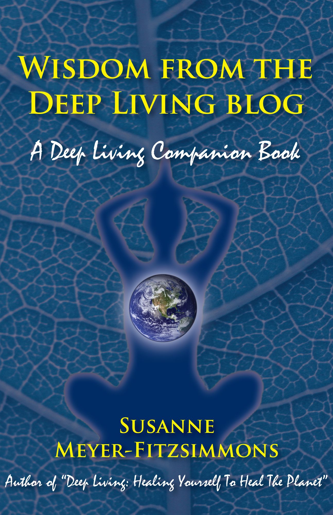 Wisdom from the Deep Living Blog: A Deep Living Companion Book