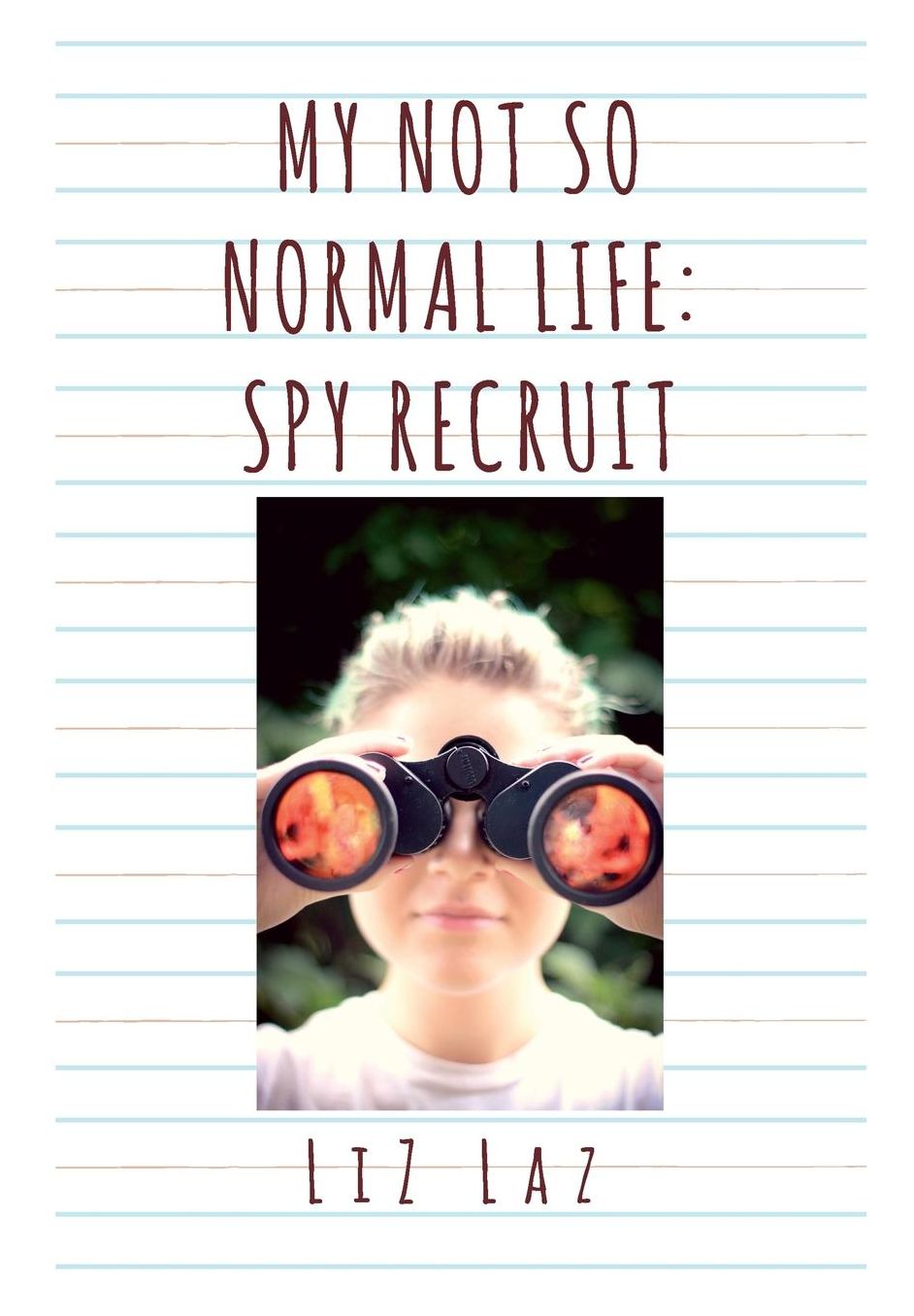 My Not So Normal Life: Spy Recruit