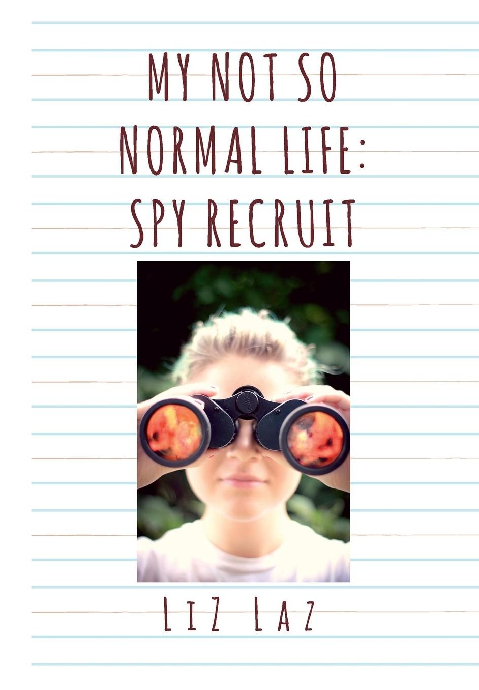 My Not So Normal Life: Spy Recruit