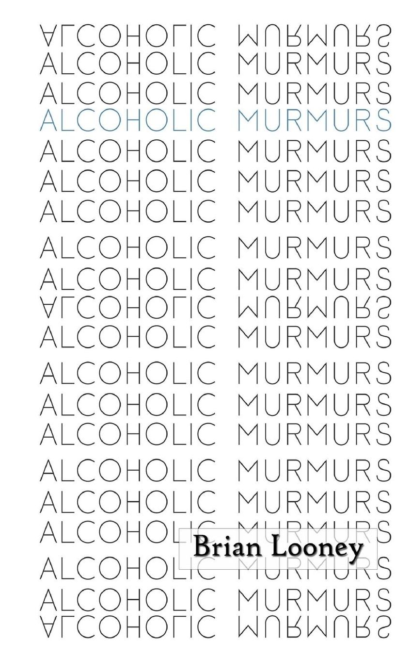 Alcoholic Murmurs