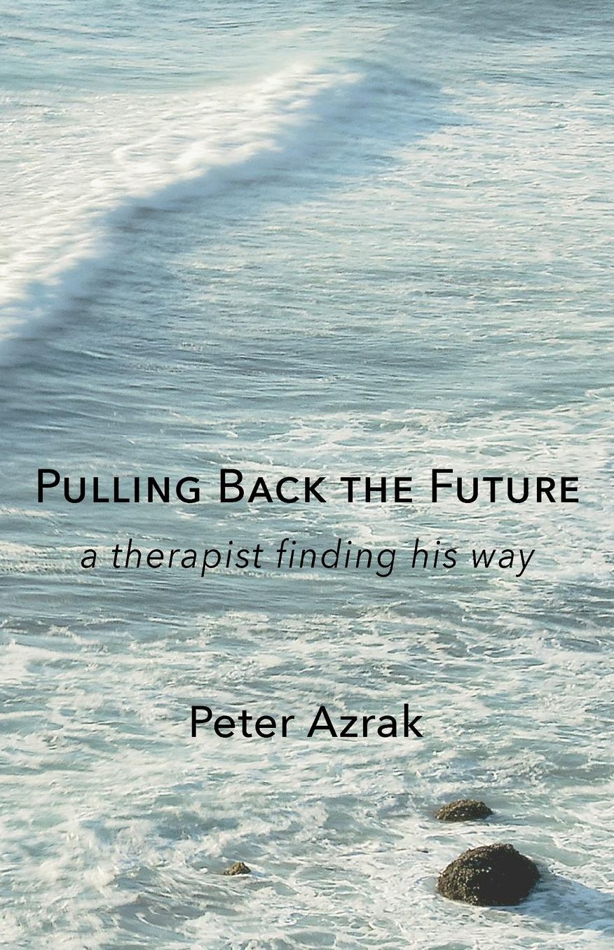 Pulling Back the Future: A Therapist Finding His Way