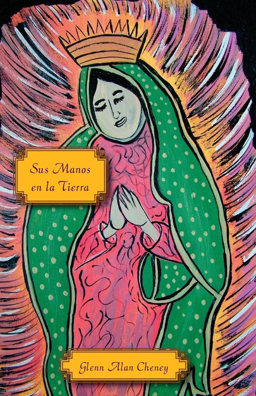 Sus Manos en la Tierra: Coraje, Compasiï¿½n, Carisma, e las Hermanas Misioneras del Sagrado Corazï¿½n de Jesï¿½s