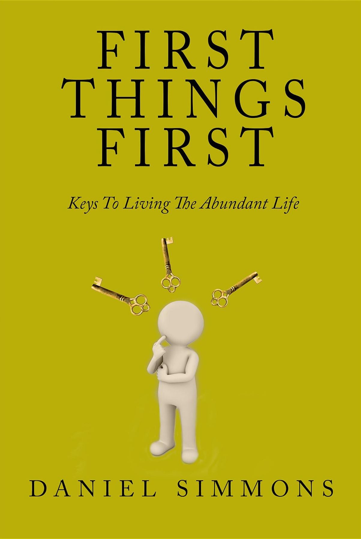 First Things First: Keys to Living the Abundant Life