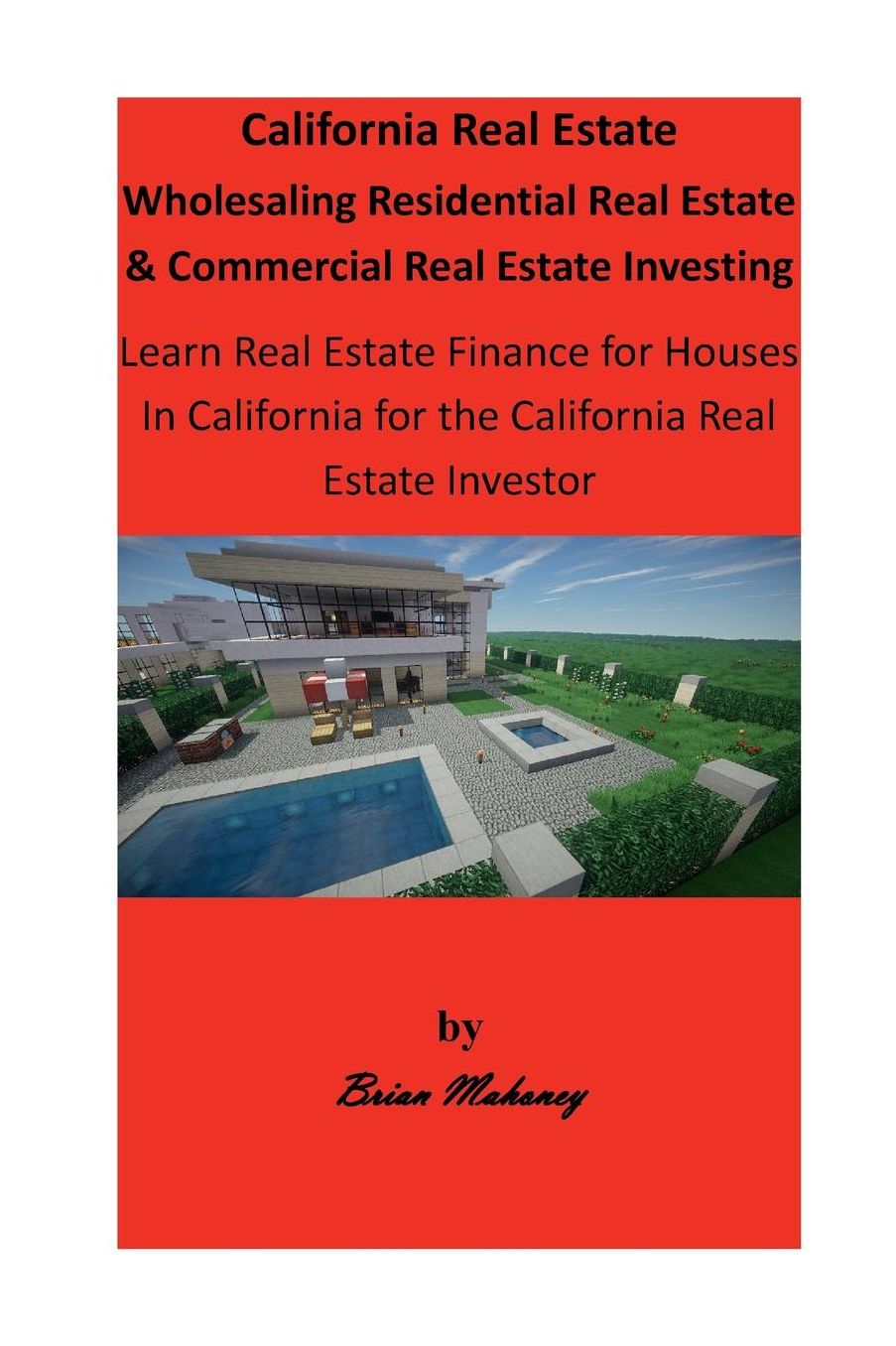 California Real Estate Wholesaling Residential Real Estate & Commercial Real Estate Investing