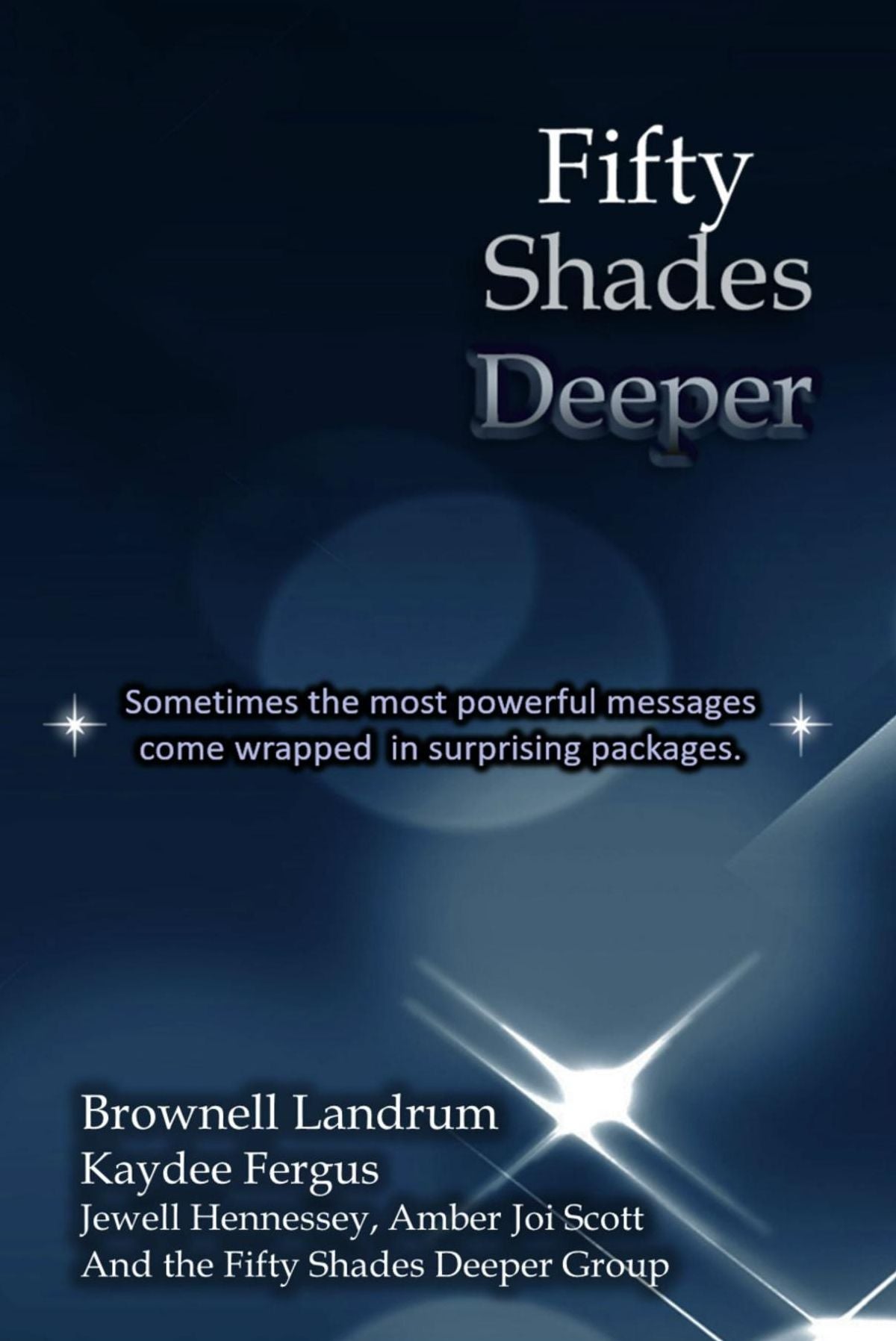 Fifty Shades Deeper: Sometimes the most powerful messages come wrapped in surprising packages.