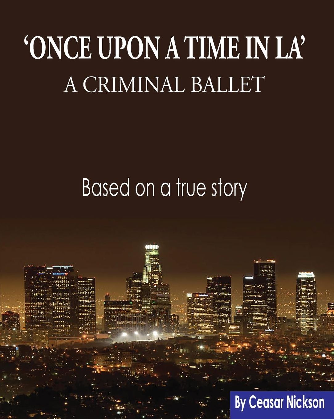 Once Upon A Time In LA, A Criminal Ballet