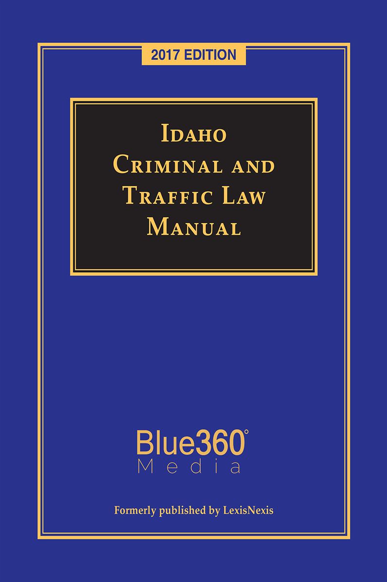 Idaho Criminal and Traffic Law Manual