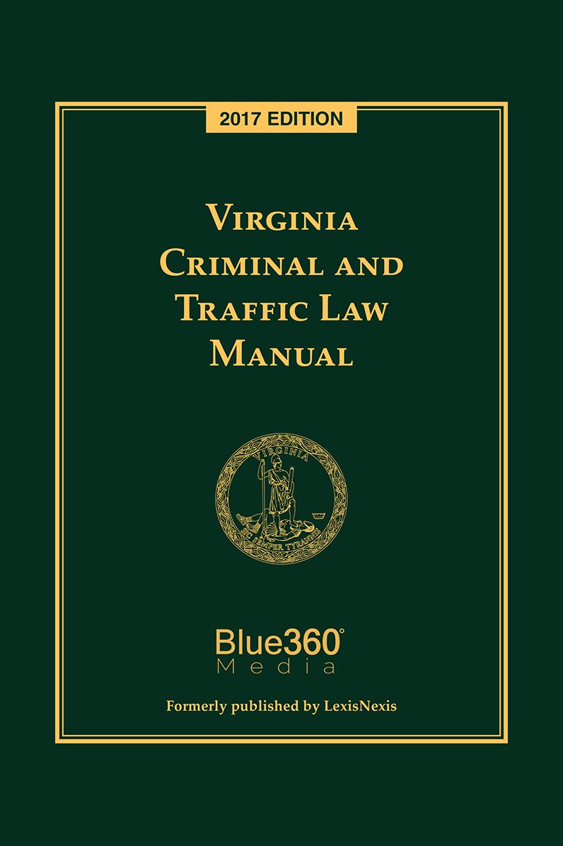 Virginia Criminal and Traffic Law Manual