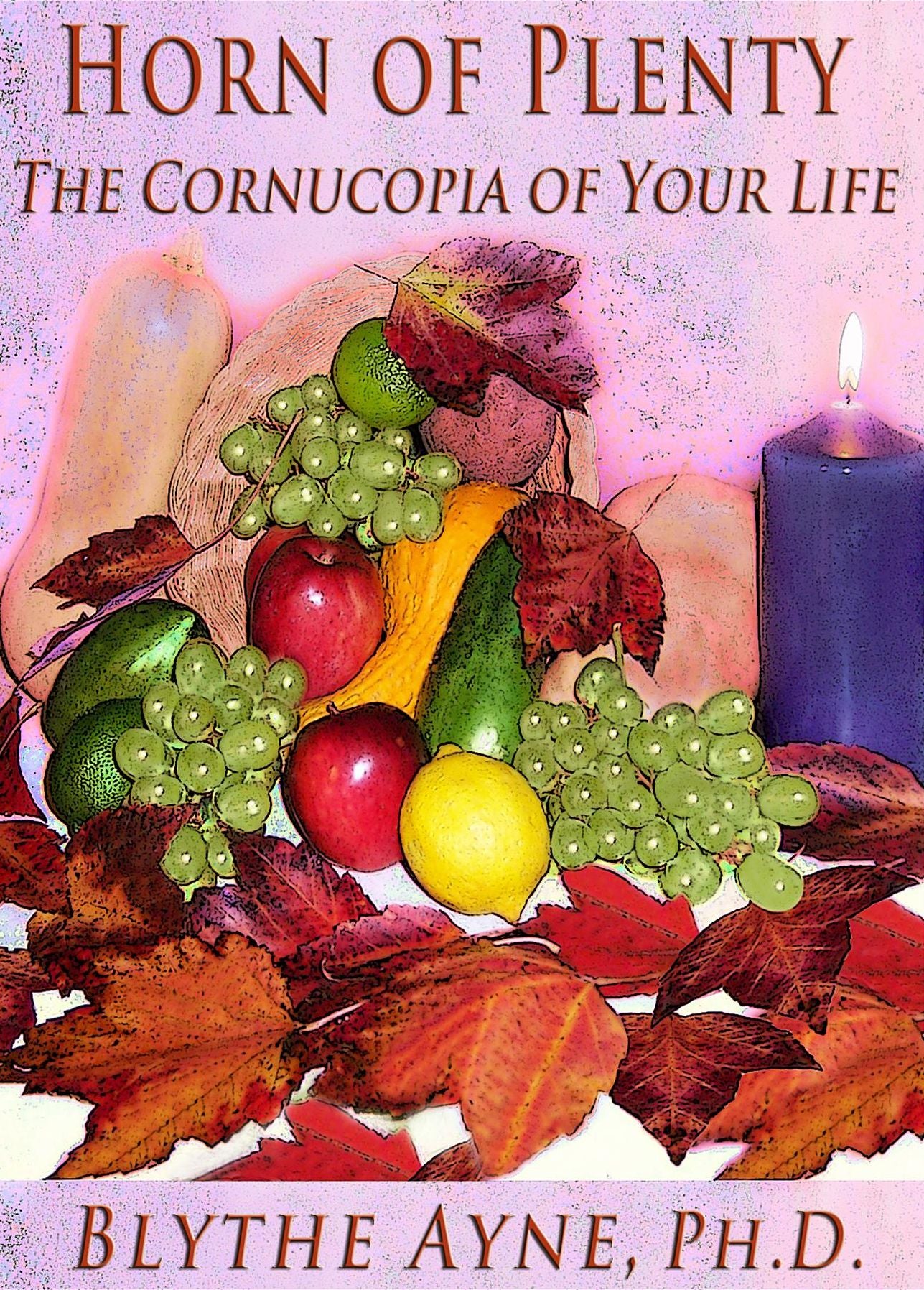Horn of Plenty: The Cornucopia of Your Life
