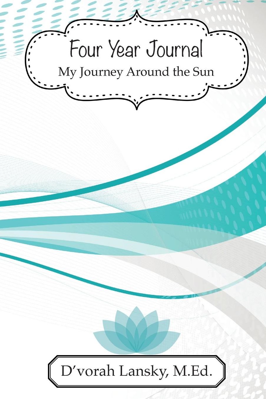 Four Year Journal: My Journey Around the Sun