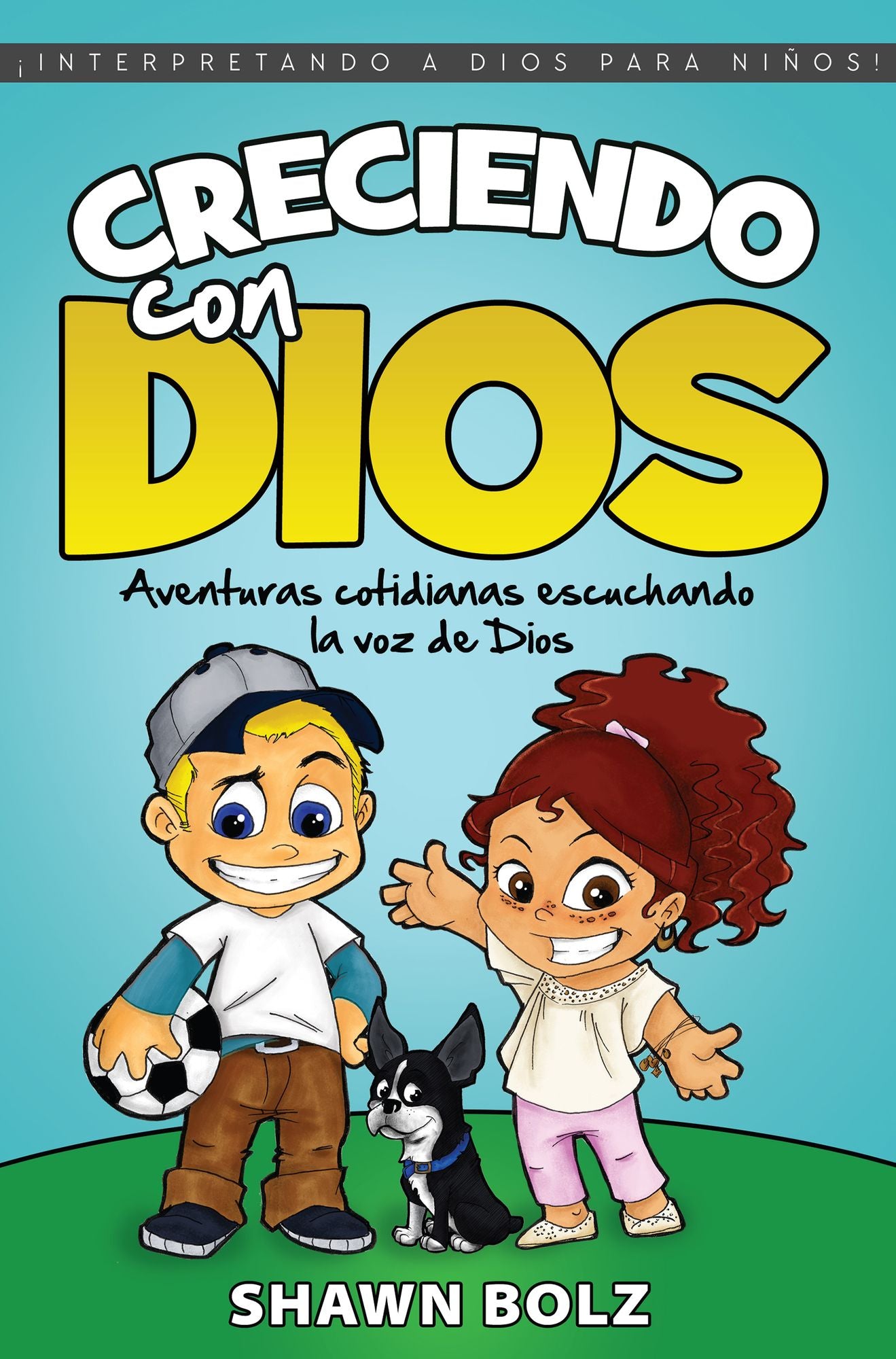 Creciendo Con Dios: Aventuras Cotidianas Escuchando La Voz De Dios