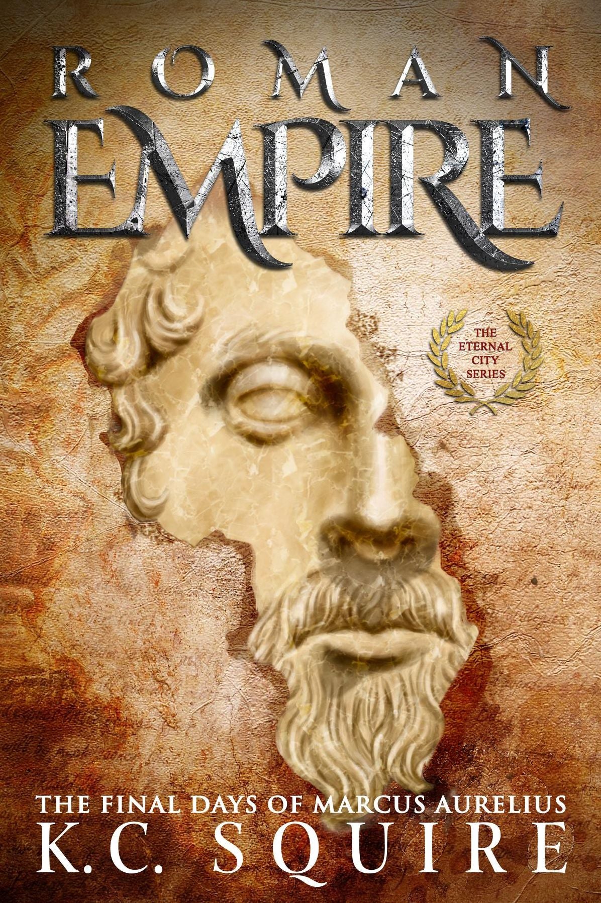 ROMAN EMPIRE The Final Days of Marcus Aurelius: The Eternal City Series