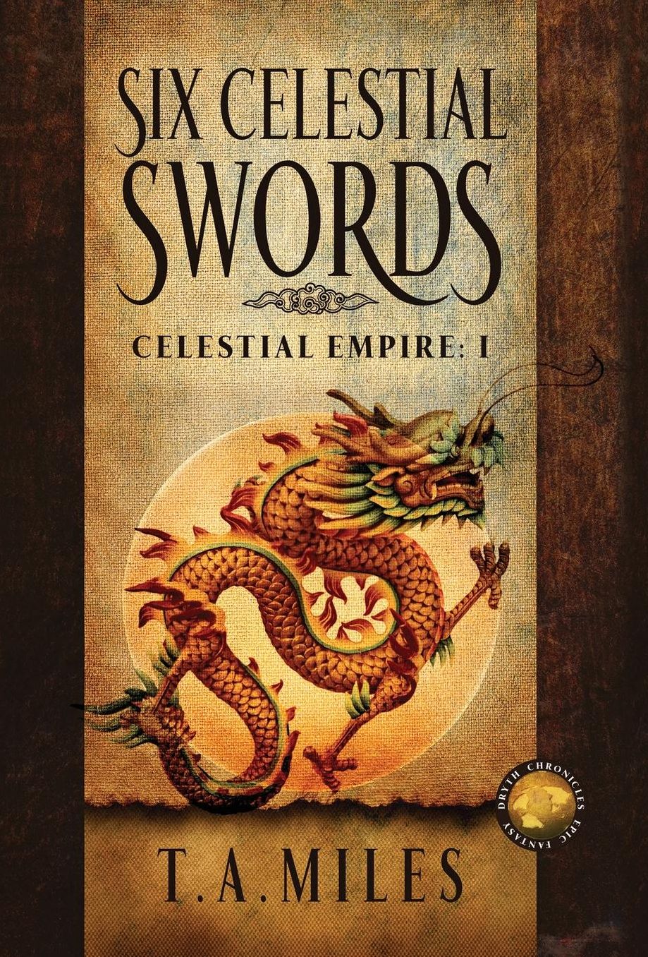 Six Celestial Swords: Dryth Chronicles Epic Fantasy