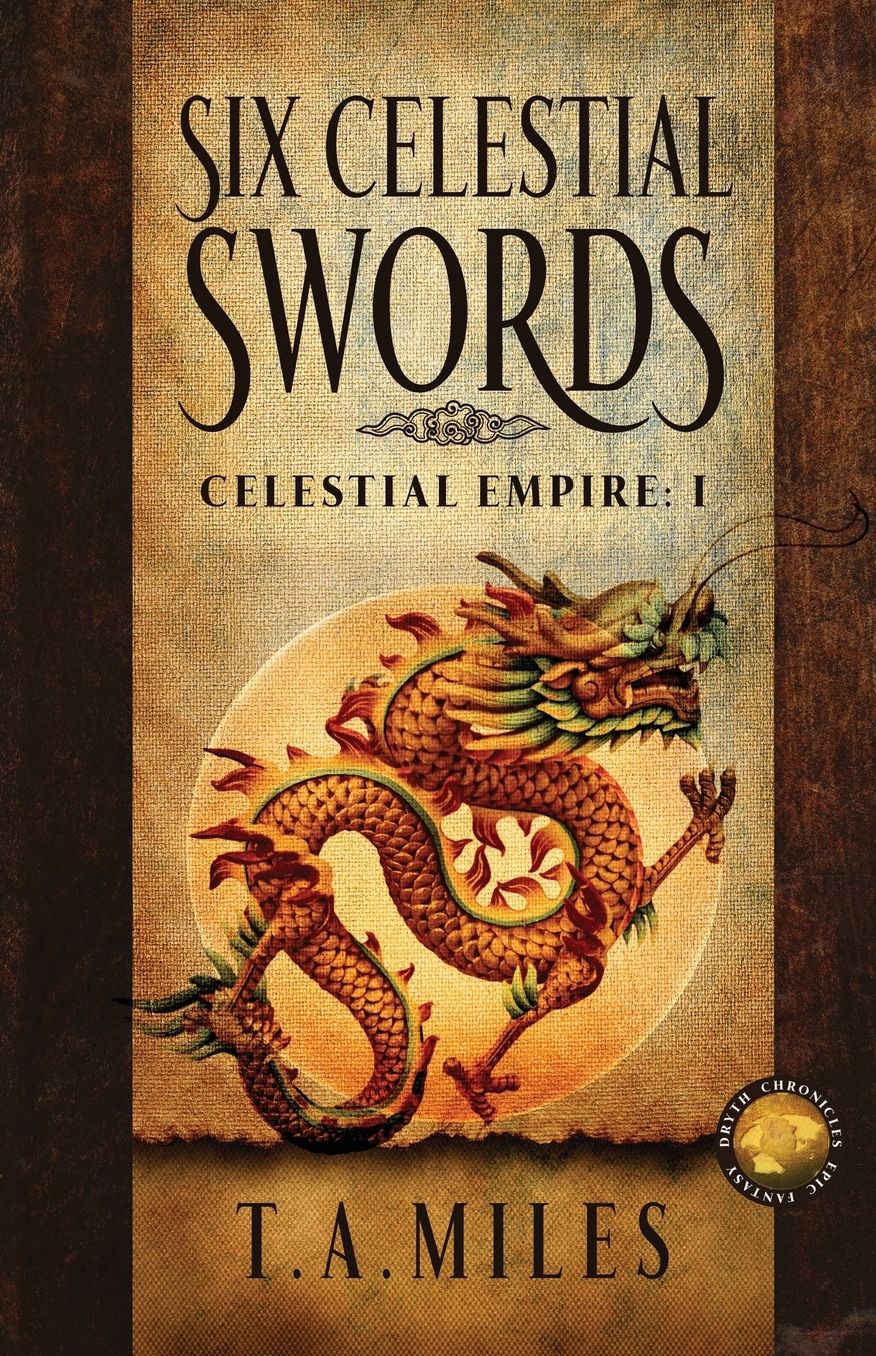 Six Celestial Swords: Dryth Chronicles Epic Fantasy