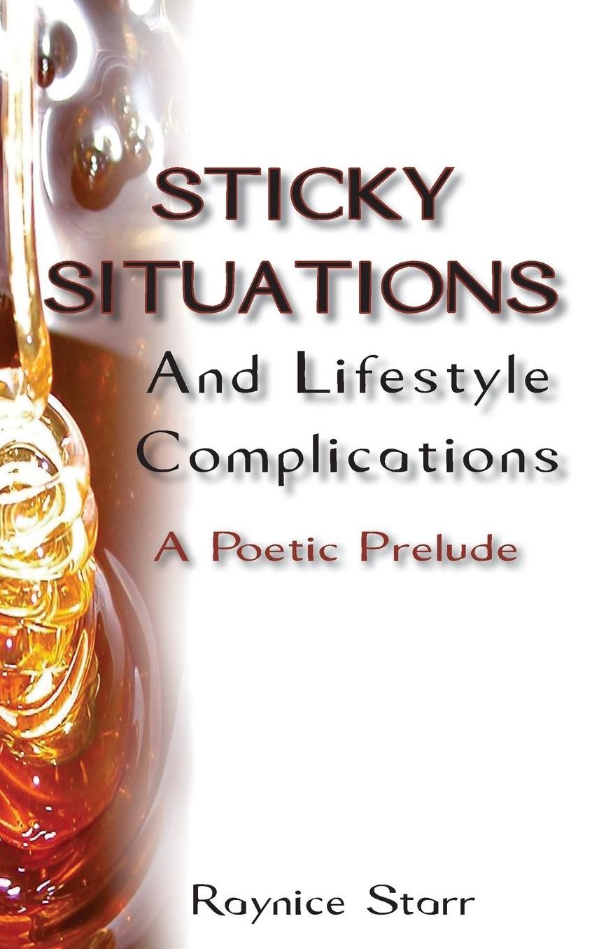 Sticky Situations And Lifestyle Complications: A Poetic Prelude