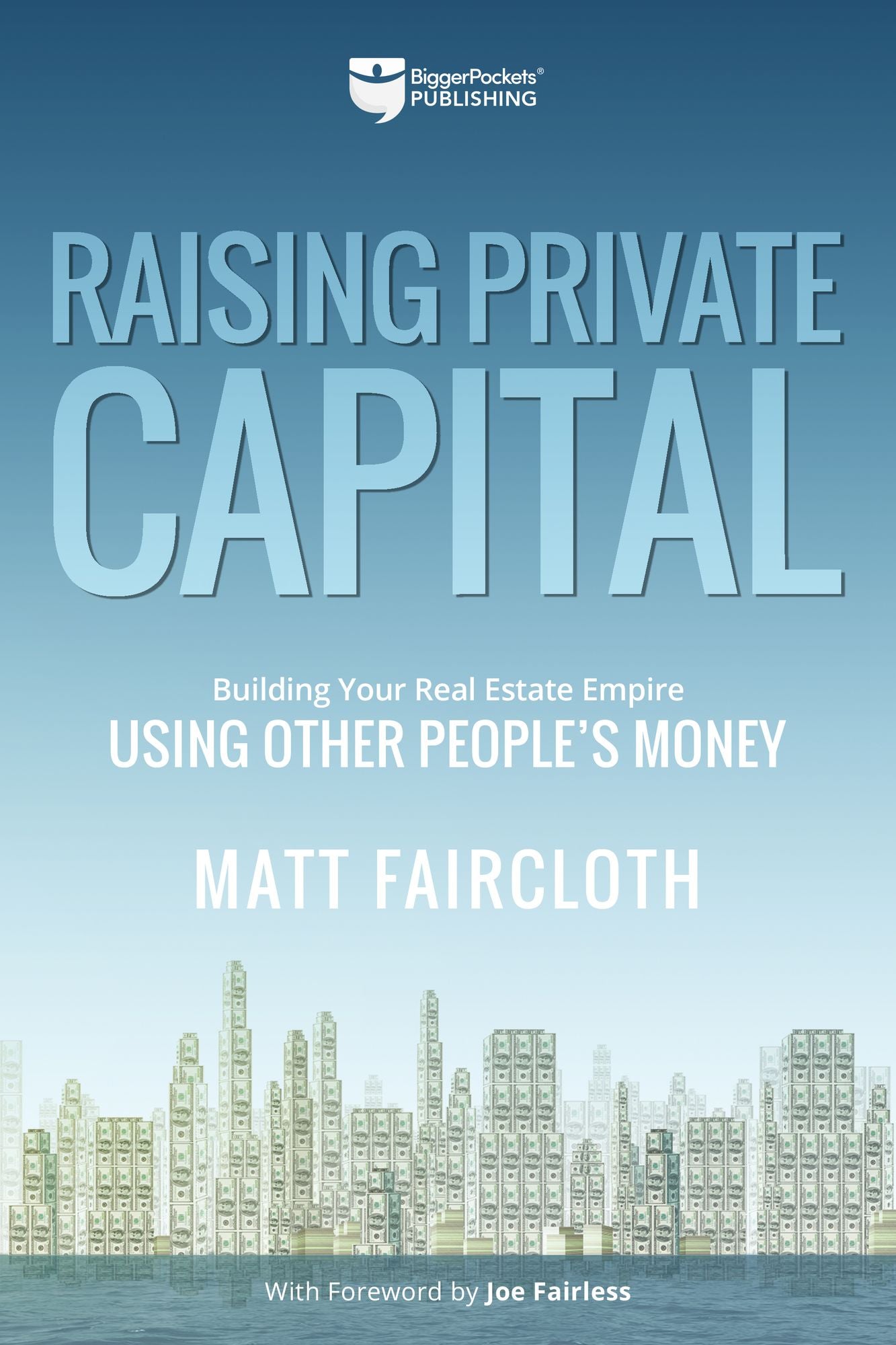 Raising Private Capital: Acquire Money to Build Your Real Estate Business