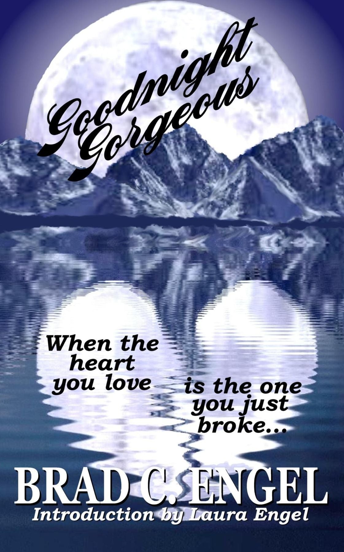 Goodnight Gorgeous: When the Heart You Love is the One You Just Broke