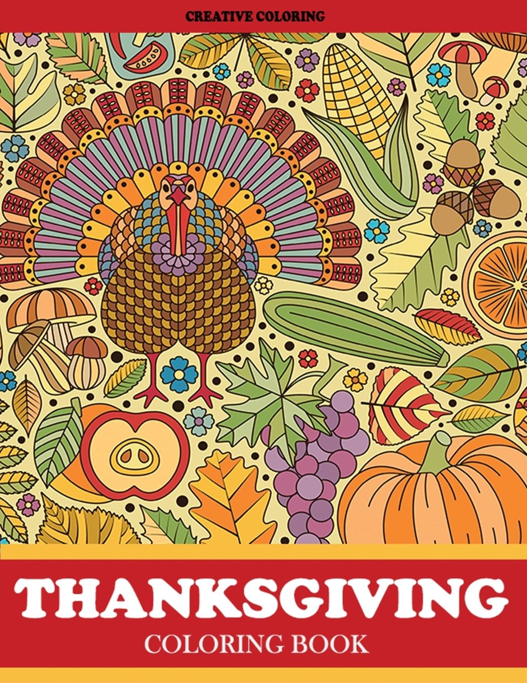 Thanksgiving Coloring Book: Thanksgiving Coloring Book for Adults Featuring Thanksgiving and Fall Designs to Color