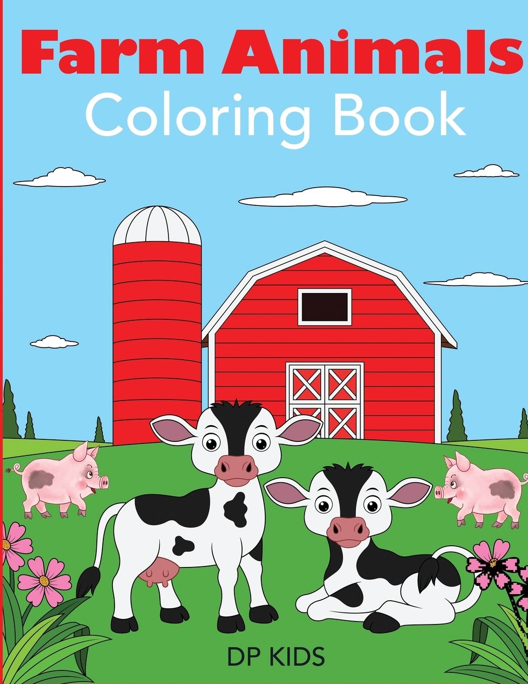 Farm Animals Coloring Book: A Farm Animal Coloring Book for Kids