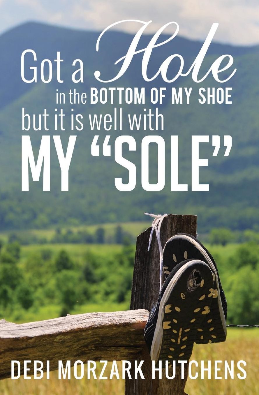 Got a Hole in the Bottom of My Shoe: but it is well with my "sole"