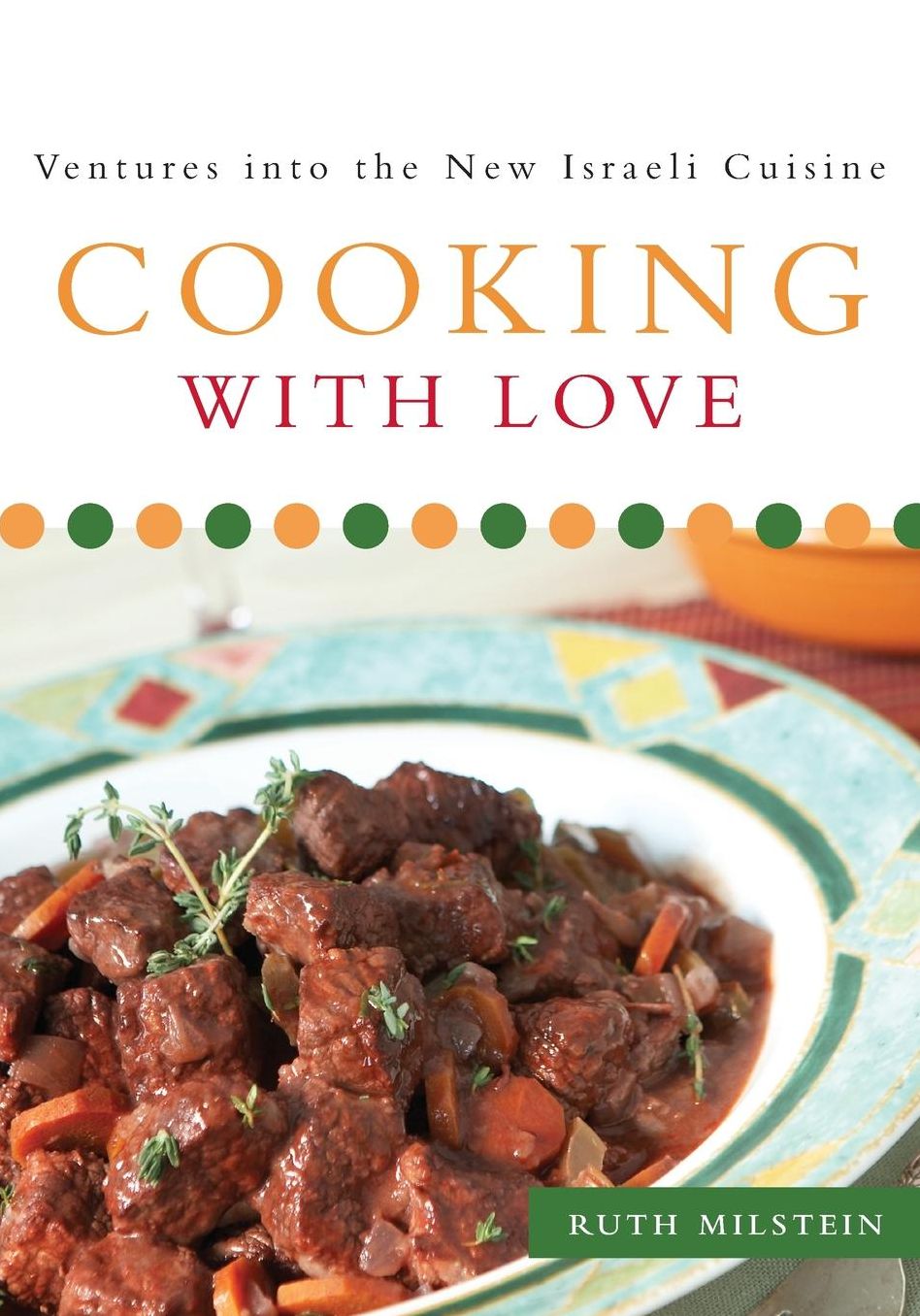 Cooking with Love: Ventures Into the New Israeli Cuisine