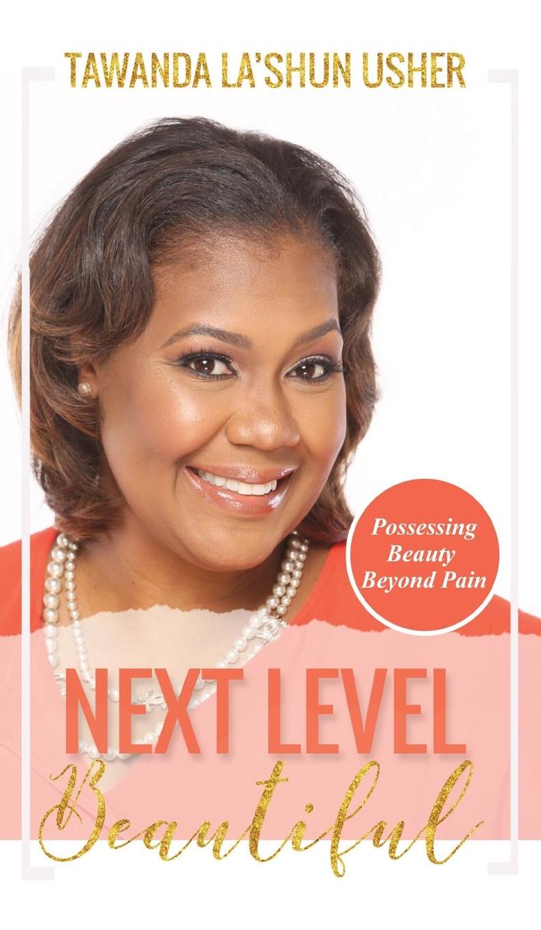 Next Level Beautiful: Possessing Beauty Beyond Pain