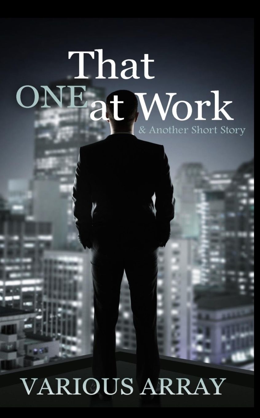 That ONE at Work & Another Short Story