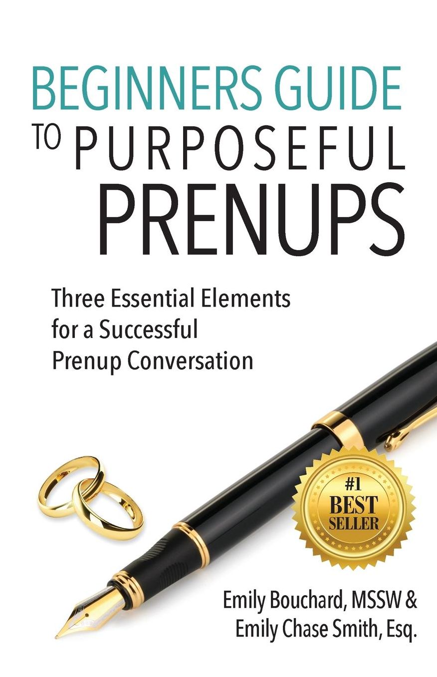 Beginners Guide to Purposeful Prenups: Three Essential Elements for a Successful Prenup Conversation
