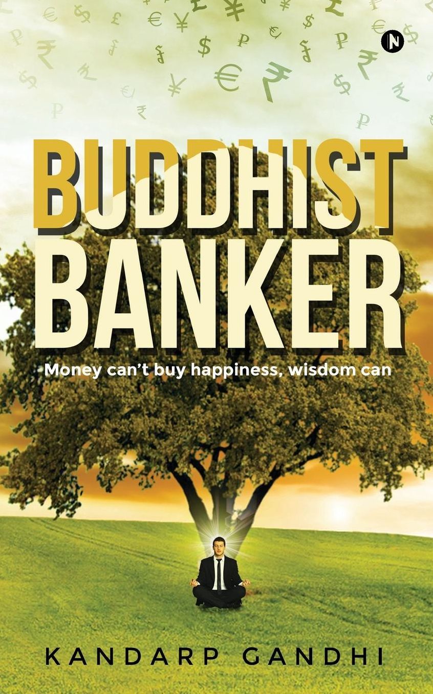 Buddhist Banker: Money can't buy happiness, Wisdom can
