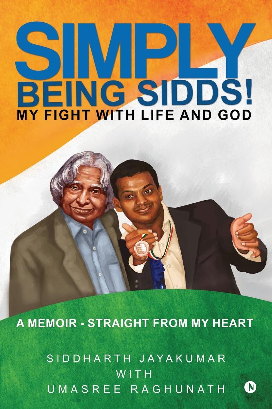 Simply Being Sidds!: My Fight with Life and God
