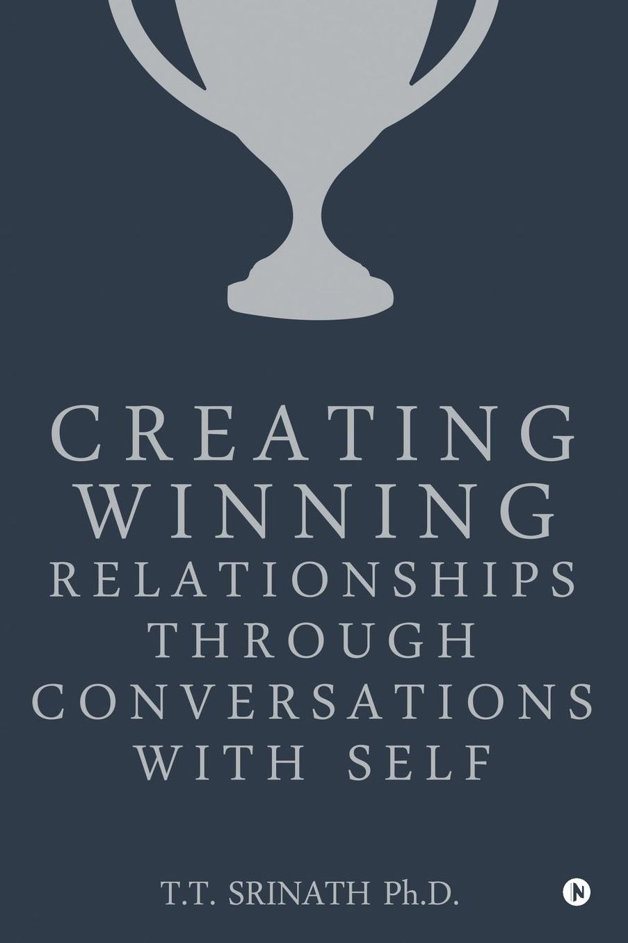 Creating Winning Relationships through Conversations with Self