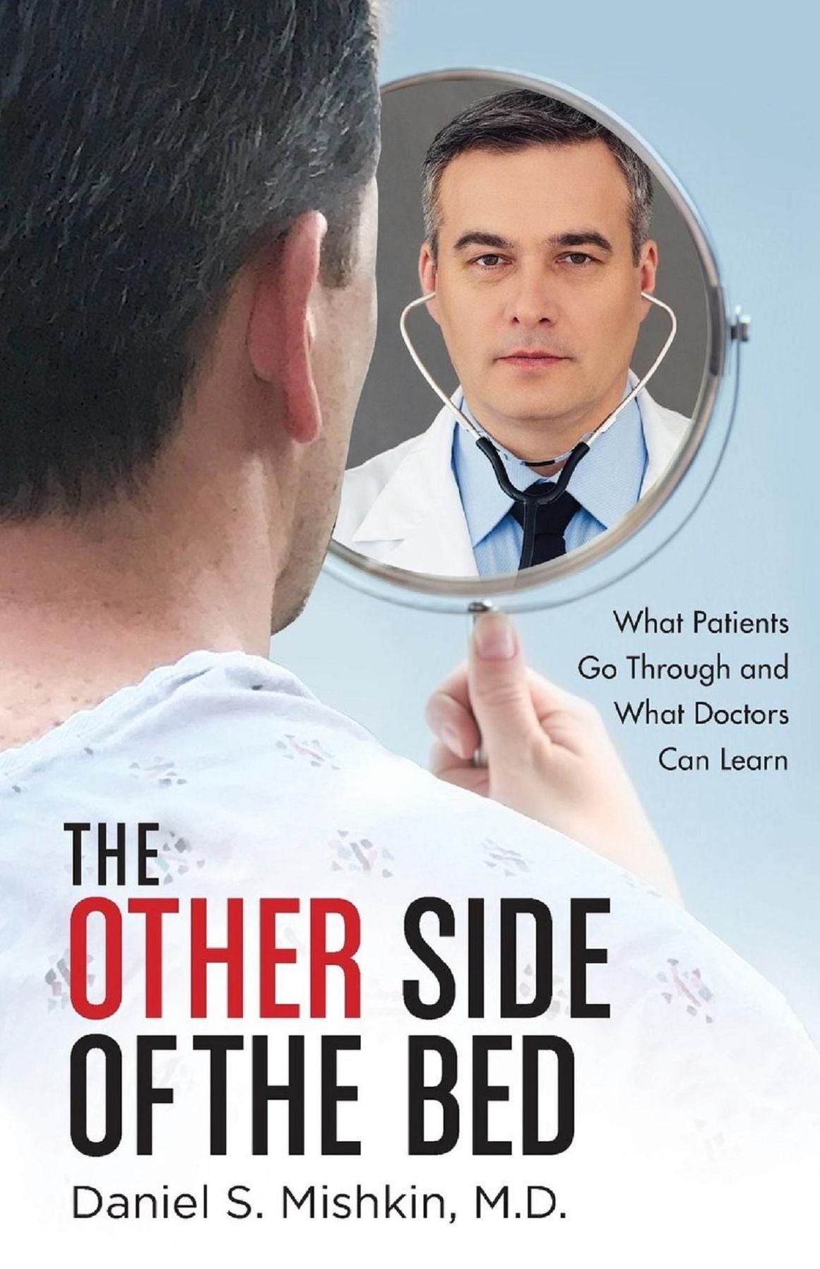 The Other Side of the Bed: What Patients Go Through and What Doctors Can Learn