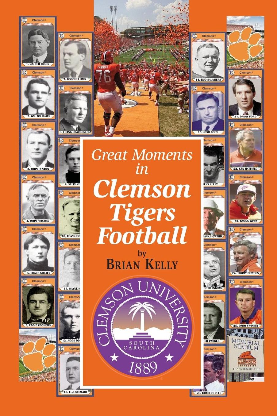 Great Moments in Clemson Tigers Football: From the beginning of Football all the way to the 2017 National Championship