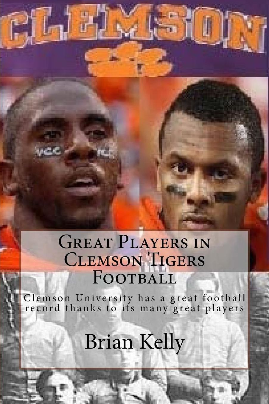 Great Players in Clemson Tigers Football: Clemson University has a great football record thanks to its many great players